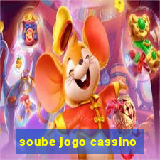 soube jogo cassino